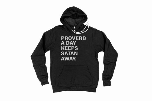 Christian Hoodie, Proverb A Day Keeps Satan Away, Christian Gift, Jesus Hoodie, Proverbs, Christian Apparel, Unisex Fit, Gift For Her, Jesus - Chase Me Tees LLC