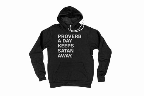 Christian Hoodie, Proverb A Day Keeps Satan Away, Christian Gift, Jesus Hoodie, Proverbs, Christian Apparel, Unisex Fit, Gift For Her, Jesus - Chase Me Tees LLC