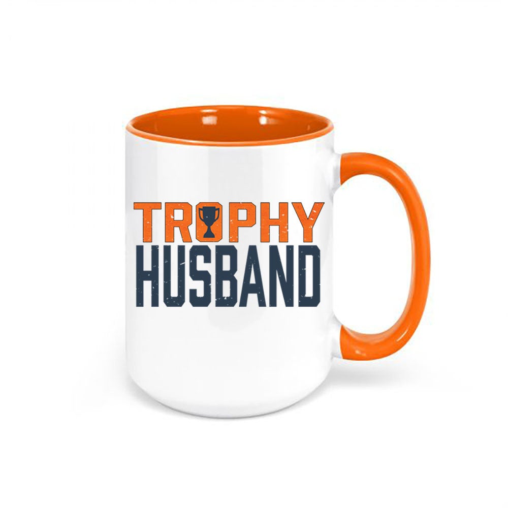 Trophy Husband Mug, Gift For Him, Husband Coffee Cup, Father's Day Gift, Trophy Husband, Hubby Mug, Sublimated Design, Gift For Husband - Chase Me Tees LLC