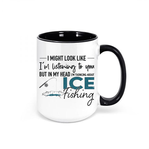 Ice Fishing Mug, Thinking About Ice Fishing, Ice Fishing Coffee Cup, Ice Fishing Gift, Walleye Mug, Northern Pike, Yellow Perch, Burbot Fish - Chase Me Tees LLC