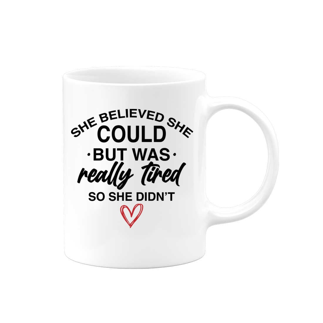 She Believed She Could, She Could Mug, Funny Mugs, Gift For Her, Sarcastic Mug, Tired, Mom Mug, Mother's Day Gift, She Could, Inspire Mug - Chase Me Tees LLC