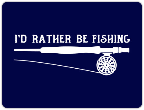 Mousepad, Fishing Mousepad, I'd Rather Be Fishing, Fishing Office Decor, Gift For Him, Gift For Fisherman, Fishing Gift, Mousepads, Office - Chase Me Tees LLC