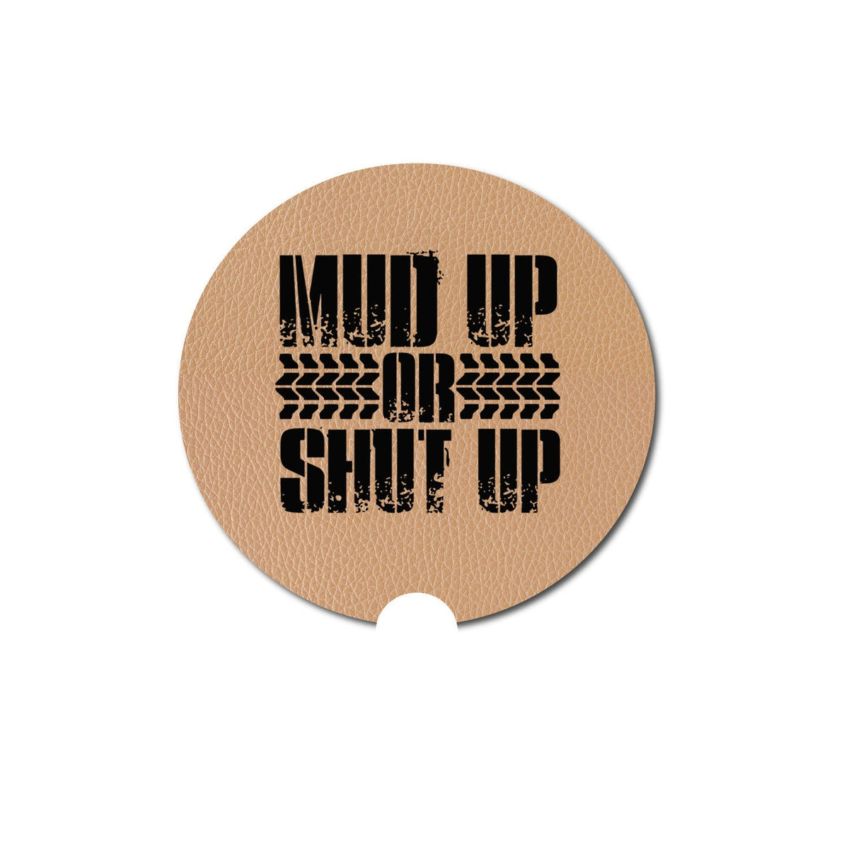 Car Coaster, Mud Up Or Shut Up, Mudding Gift, Gift For Him, Truck Coaster, Truck Accessories, Mudding, Truck Gift, Father's Day Gift, Mud - Chase Me Tees LLC