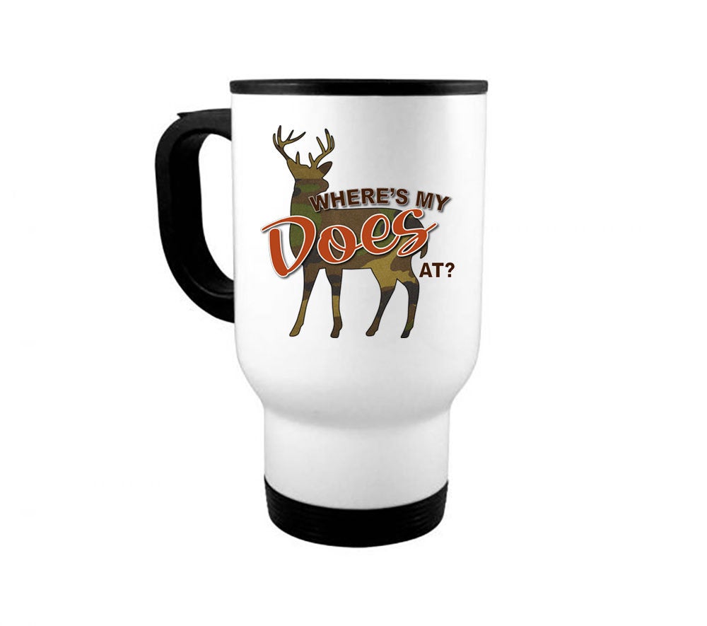 Hunting Mug, Where's My Does At, Funny Hunting Mug, Gift For Him, Deer Hunting Mug, Hunting Coffee Cup, Bow Hunting Mug, Funny Mugs, Bucks - Chase Me Tees LLC