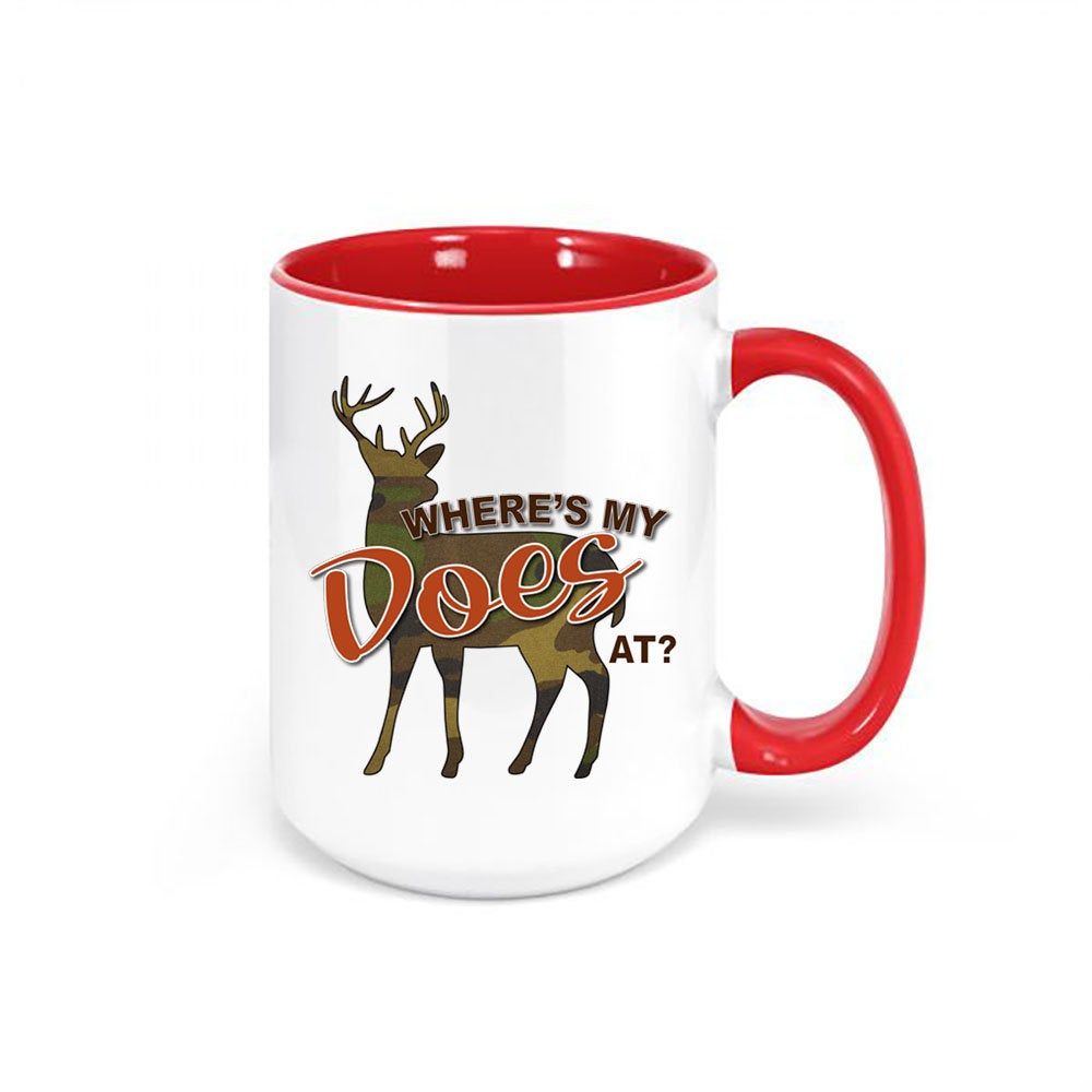 Hunting Mug, Where's My Does At, Funny Hunting Mug, Gift For Him, Deer Hunting Mug, Hunting Coffee Cup, Bow Hunting Mug, Funny Mugs, Bucks - Chase Me Tees LLC