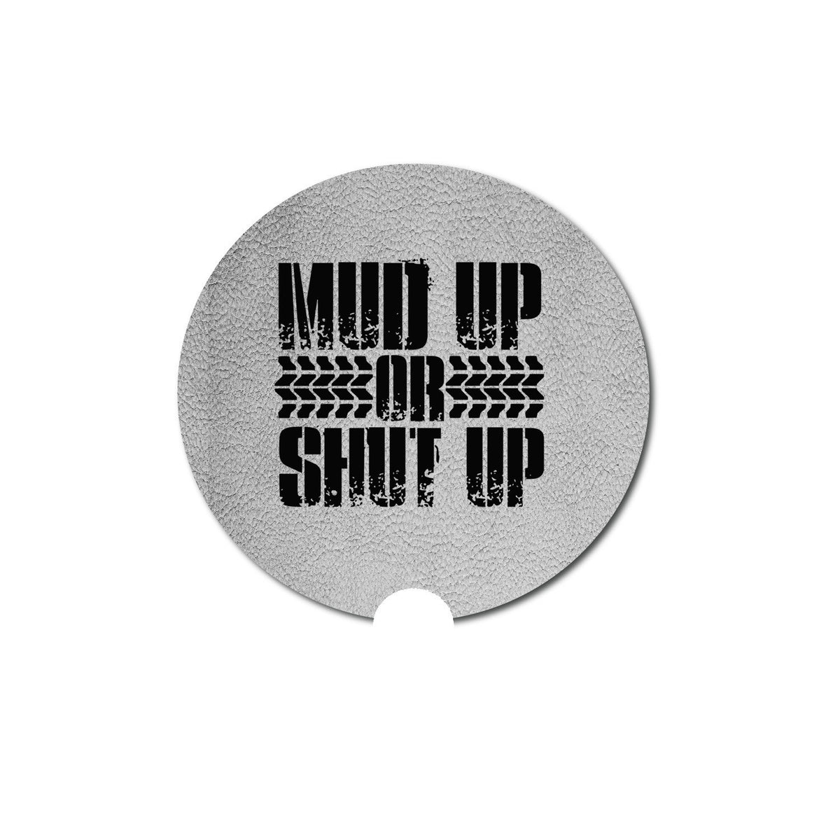 Car Coaster, Mud Up Or Shut Up, Mudding Gift, Gift For Him, Truck Coaster, Truck Accessories, Mudding, Truck Gift, Father's Day Gift, Mud - Chase Me Tees LLC