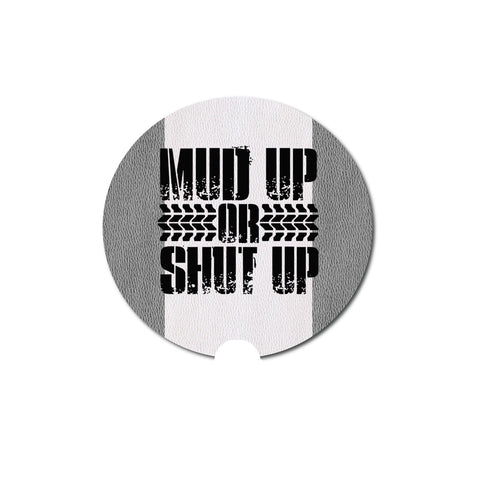 Car Coaster, Mud Up Or Shut Up, Mudding Gift, Gift For Him, Truck Coaster, Truck Accessories, Mudding, Truck Gift, Father's Day Gift, Mud - Chase Me Tees LLC