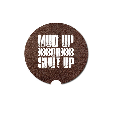 Car Coaster, Mud Up Or Shut Up, Mudding Gift, Gift For Him, Truck Coaster, Truck Accessories, Mudding, Truck Gift, Father's Day Gift, Mud - Chase Me Tees LLC