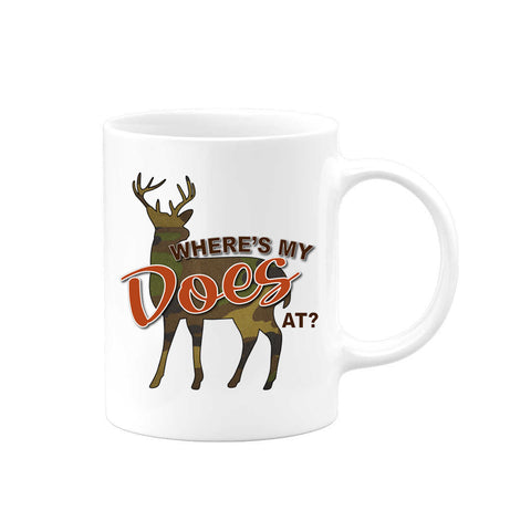 Hunting Mug, Where's My Does At, Funny Hunting Mug, Gift For Him, Deer Hunting Mug, Hunting Coffee Cup, Bow Hunting Mug, Funny Mugs, Bucks - Chase Me Tees LLC