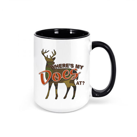 Hunting Mug, Where's My Does At, Funny Hunting Mug, Gift For Him, Deer Hunting Mug, Hunting Coffee Cup, Bow Hunting Mug, Funny Mugs, Bucks - Chase Me Tees LLC