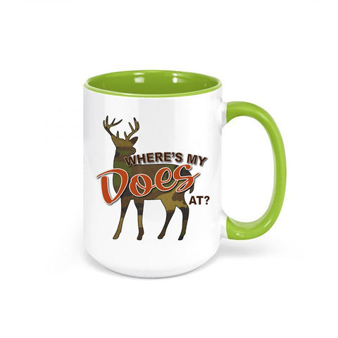 Hunting Mug, Where's My Does At, Funny Hunting Mug, Gift For Him, Deer Hunting Mug, Hunting Coffee Cup, Bow Hunting Mug, Funny Mugs, Bucks - Chase Me Tees LLC