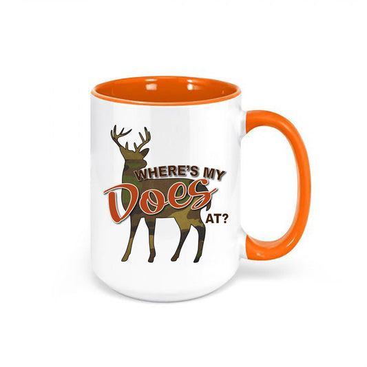 Hunting Mug, Where's My Does At, Funny Hunting Mug, Gift For Him, Deer Hunting Mug, Hunting Coffee Cup, Bow Hunting Mug, Funny Mugs, Bucks - Chase Me Tees LLC