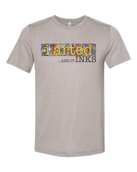 Artist Shirt, I Arted And It Inks, Gift For Artist, Painting Shirt, Gift For Painter, Artist Gift, Unisex Fit, Super Soft, Sublimated Design - Chase Me Tees LLC