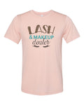 Beautician Shirt, Lash And Makeup Dealer, Makeup Artist Shirt, Esthetician Shirt, Makeup Seller, Lashes, Gift For Beautician, Sublimated - Chase Me Tees LLC
