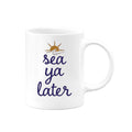 Nautical Coffee Mug, Sea Ya Later, Beach Mug, Vacation Cup, Sailor Mug, Ocean Mug, Surfing Mug, Sublimated Design, Waves, Anchor Mug - Chase Me Tees LLC