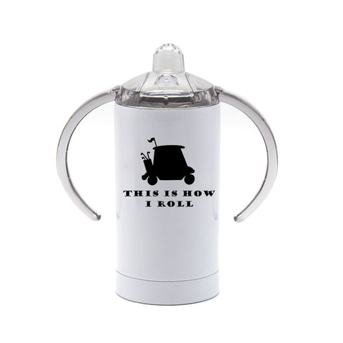 Golfing Sippy Cup, This Is How I Roll, Golf Sippy Cup, Kids Golfing Cup, Toddler Golf Cup, Golf Drinkware, Kids Sports, Toddler Drinkware - Chase Me Tees LLC